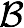 B