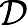 D
